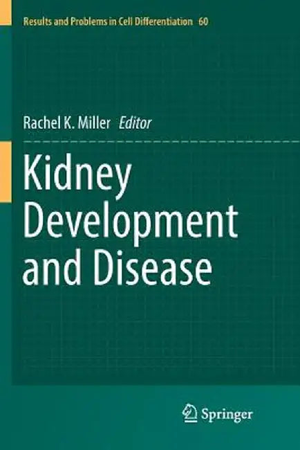 Kidney Development and Disease by Rachel K. Miller