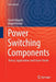 Power Switching Components: Theory, Applications and Future Trends by Kaveh Niayesh