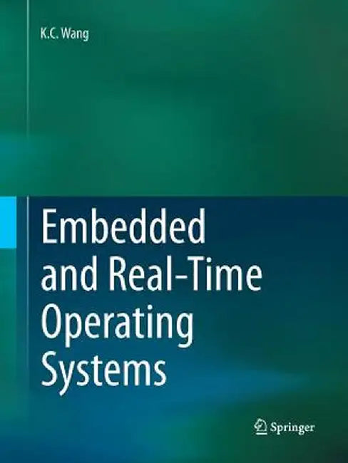 Embedded and Real-Time Operating Systems by K. C. Wang