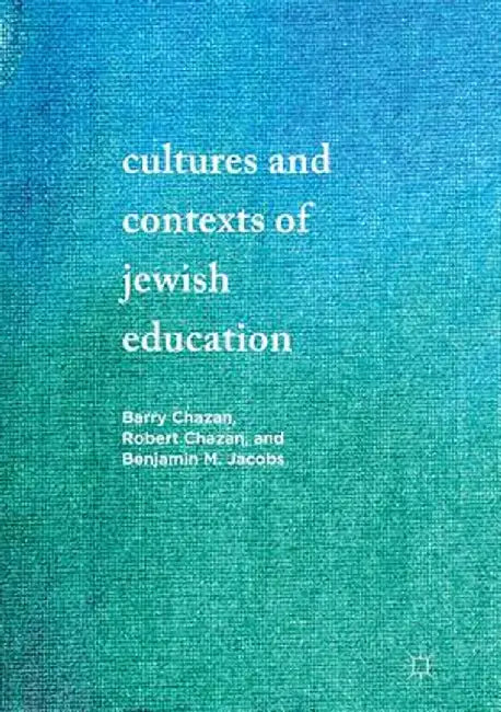 Cultures and Contexts of Jewish Education by Barry Chazan