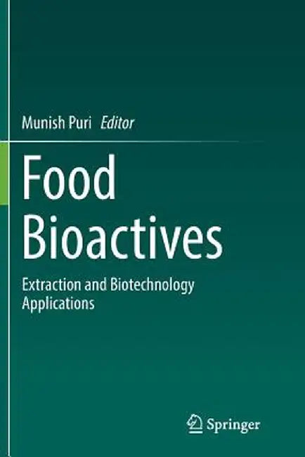 Food Bioactives: Extraction and Biotechnology Applications by Munish Puri