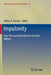 Impulsivity: How Time and Risk Influence Decision Making by Jeffrey R. Stevens