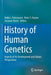 History of Human Genetics: Aspects of Its Development and Global Perspectives by Heike I. Petermann