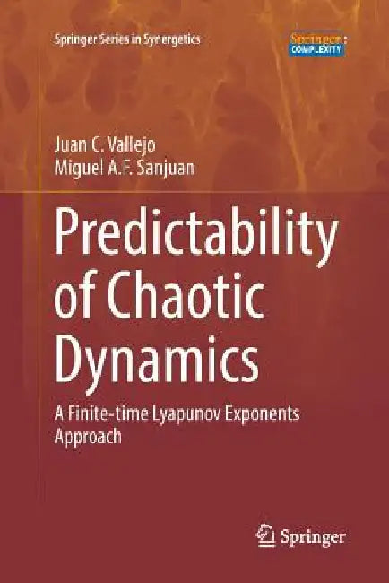 Predictability of Chaotic Dynamics: A Finite-Time Lyapunov Exponents Approach by Juan C. Vallejo