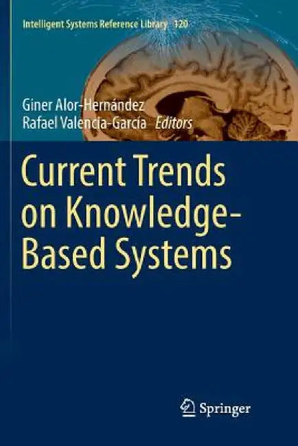 Current Trends on Knowledge-Based Systems by Giner Alor-Hernández