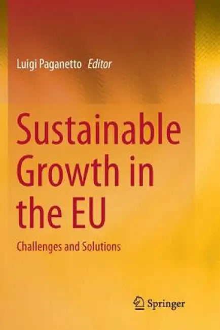 Sustainable Growth in the EU: Challenges and Solutions by Luigi Paganetto