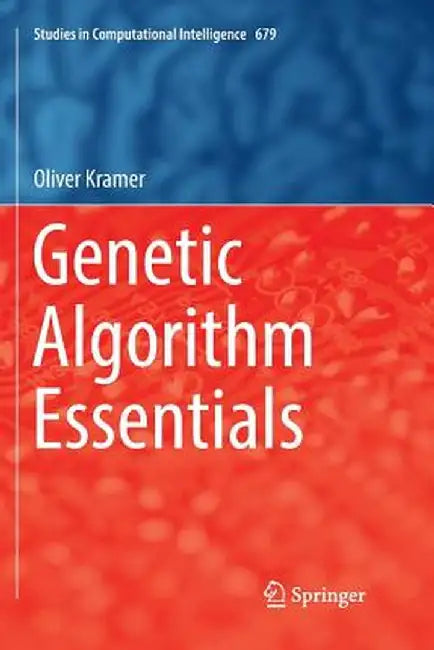 Genetic Algorithm Essentials by Oliver Kramer