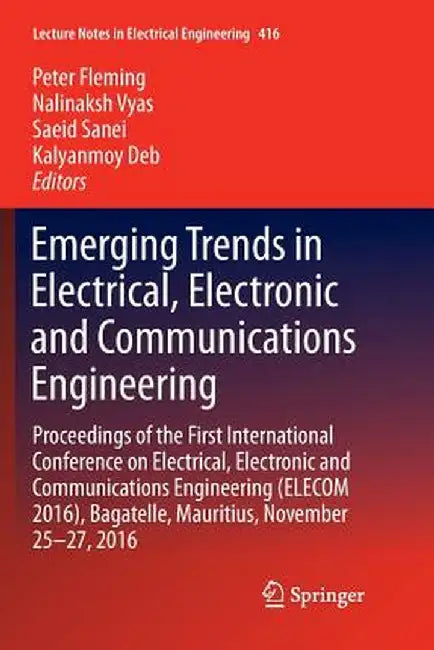 Emerging Trends in Electrical, Electronic and Communications Engineering: Proceedings of the First International Conference on Electrical, Electronic by Peter Fleming