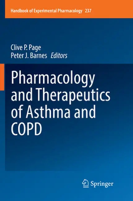 Pharmacology and Therapeutics of Asthma and Copd by Clive P. Page