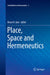 Place, Space and Hermeneutics by Bruce B. Janz