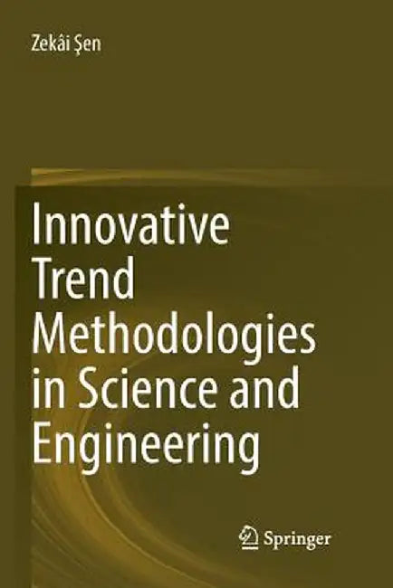 Innovative Trend Methodologies in Science and Engineering by Zekâi Şen