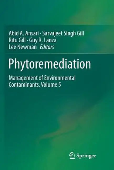 Phytoremediation: Management of Environmental Contaminants, Volume 5 by Abid A. Ansari