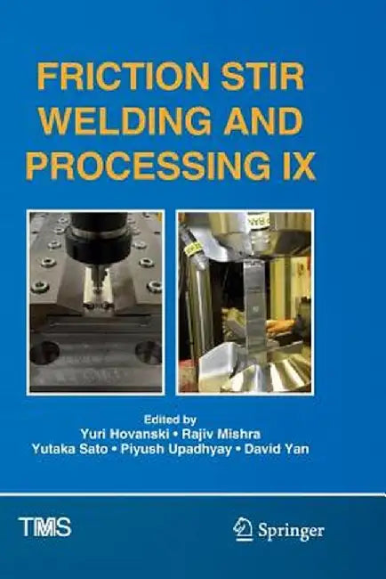 Friction Stir Welding and Processing IX by Yuri Hovanski