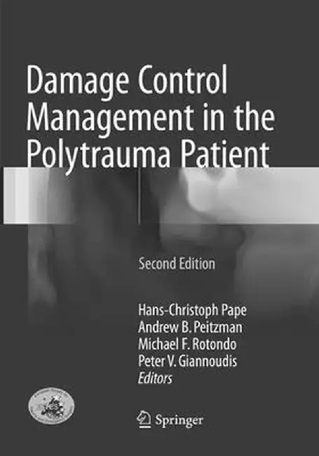 Damage Control Management in the Polytrauma Patient by Hans-Christoph Pape