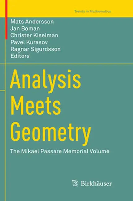 Analysis Meets Geometry: The Mikael Passare Memorial Volume by Mats Andersson