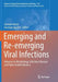 Emerging and Re-Emerging Viral Infections: Advances in Microbiology, Infectious Diseases and Public Health Volume 6 by Giovanni Rezza