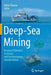 Deep-Sea Mining: Resource Potential, Technical and Environmental Considerations by Rahul Sharma