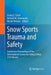 Snow Sports Trauma and Safety: Conference Proceedings of the International Society for Skiing Safety: 21st Volume by Irving S. Scher