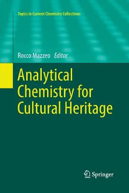 Analytical Chemistry for Cultural Heritage by Rocco Mazzeo