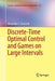 Discrete-Time Optimal Control and Games on Large Intervals by Alexander J. Zaslavski