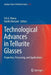 Technological Advances in Tellurite Glasses: Properties, Processing, and Applications by V. A. G. Rivera