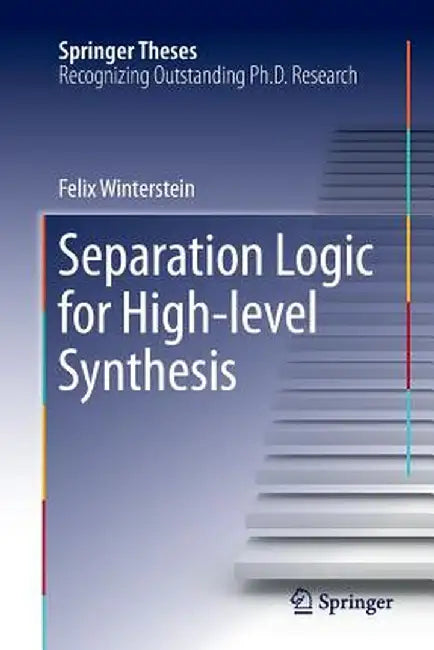 Separation Logic for High-Level Synthesis by Felix Winterstein