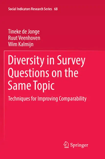 Diversity in Survey Questions on the Same Topic: Techniques for Improving Comparability by Tineke De Jonge