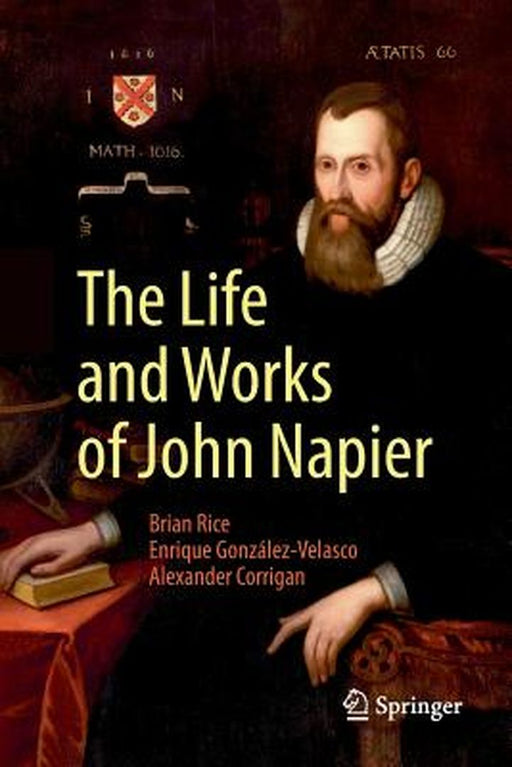 The Life and Works of John Napier by Brian Rice