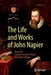 The Life and Works of John Napier by Brian Rice