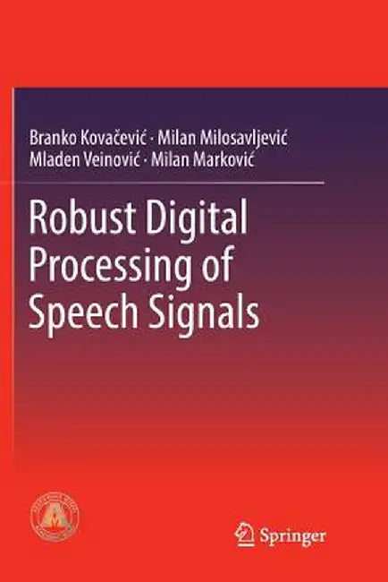 Robust Digital Processing of Speech Signals by Branko Kovacevic
