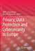 Privacy, Data Protection and Cybersecurity in Europe by Wolf J. Schünemann