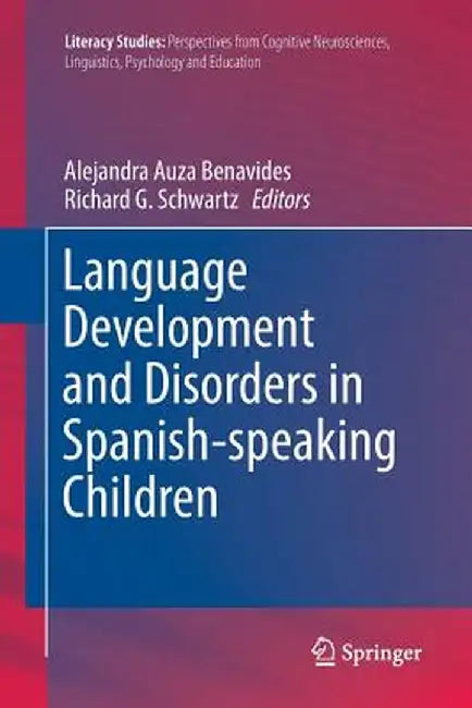 Language Development and Disorders in Spanish-Speaking Children by Alejandra Auza Benavides