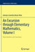 An Excursion through Elementary Mathematics Volume I Real Numbers and Functions by Caminha Muniz Neto