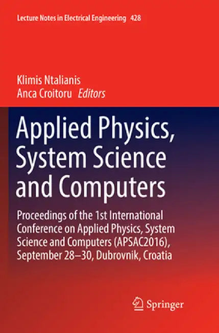 Applied Physics, System Science and Computers: Proceedings of the 1st International Conference on Applied Physics, System Science and Computers (Apsac by Klimis Ntalianis