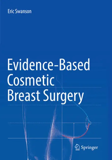 Evidence-Based Cosmetic Breast Surgery by Eric Swanson