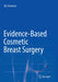 Evidence-Based Cosmetic Breast Surgery by Eric Swanson