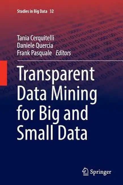 Transparent Data Mining for Big and Small Data by Tania Cerquitelli