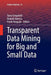 Transparent Data Mining for Big and Small Data by Tania Cerquitelli