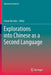 Explorations Into Chinese as a Second Language by Istvan Kecskes