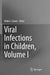 Viral Infections in Children, Volume I by Robin J. Green