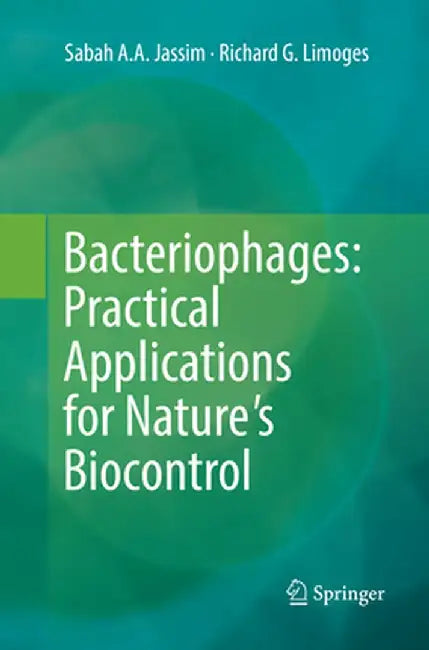 Bacteriophages: Practical Applications for Nature's Biocontrol by Sabah A. A. Jassim
