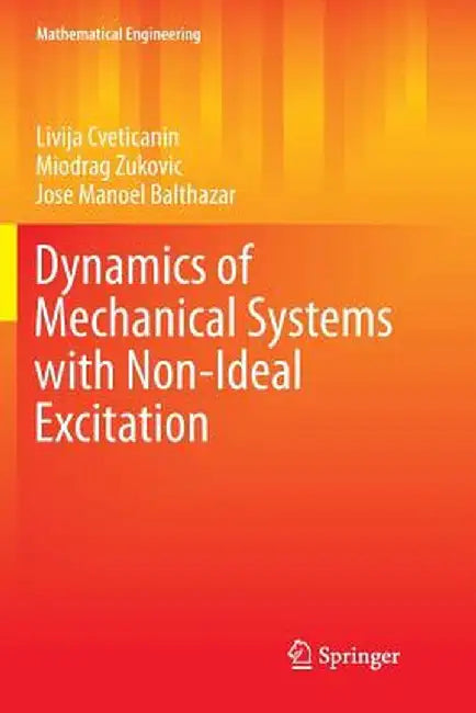 Dynamics of Mechanical Systems with Non-Ideal Excitation by Livija Cveticanin