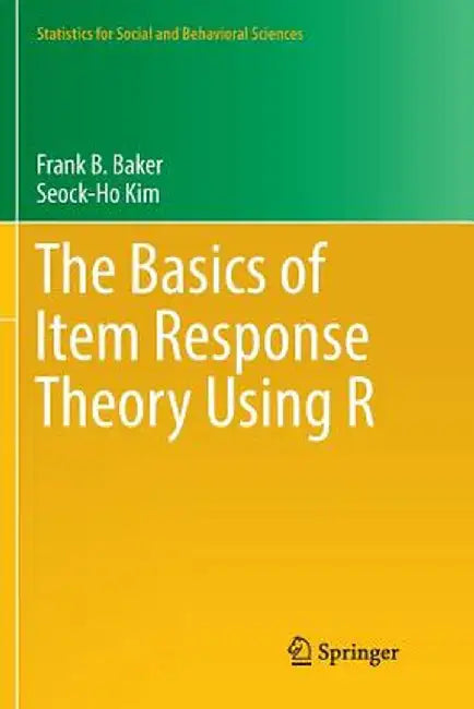 The Basics of Item Response Theory Using R by Baker