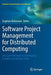 Software Project Management for Distributed Computing: Life-Cycle Methods for Developing Scalable and Reliable Tools by Zaigham Mahmood