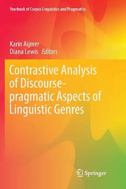 Contrastive Analysis of Discourse-Pragmatic Aspects of Linguistic Genres by Karin Aijmer