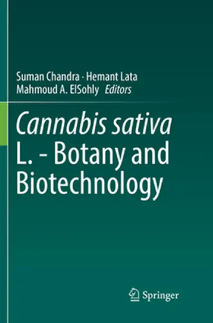 Cannabis Sativa L. - Botany and Biotechnology by Suman Chandra