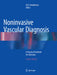 Noninvasive Vascular Diagnosis: A Practical Textbook for Clinicians by Ali F. AbuRahma