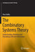 The Combinatory Systems Theory: Understanding, Modeling and Simulating Collective Phenomena by Piero Mella