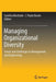 Managing Organizational Diversity: Trends and Challenges in Management and Engineering by Carolina Machado