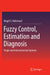 Fuzzy Control Estimation and Diagnosis-Single and Interconnected Systems by Mahmoud